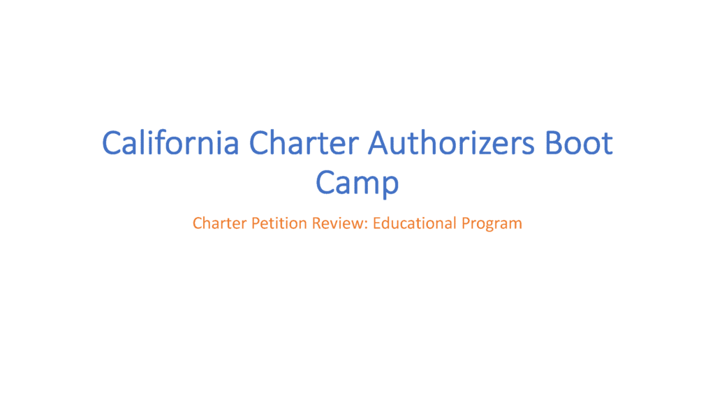 CA Charter Authorizers Boot Camp - Charter Petition Review