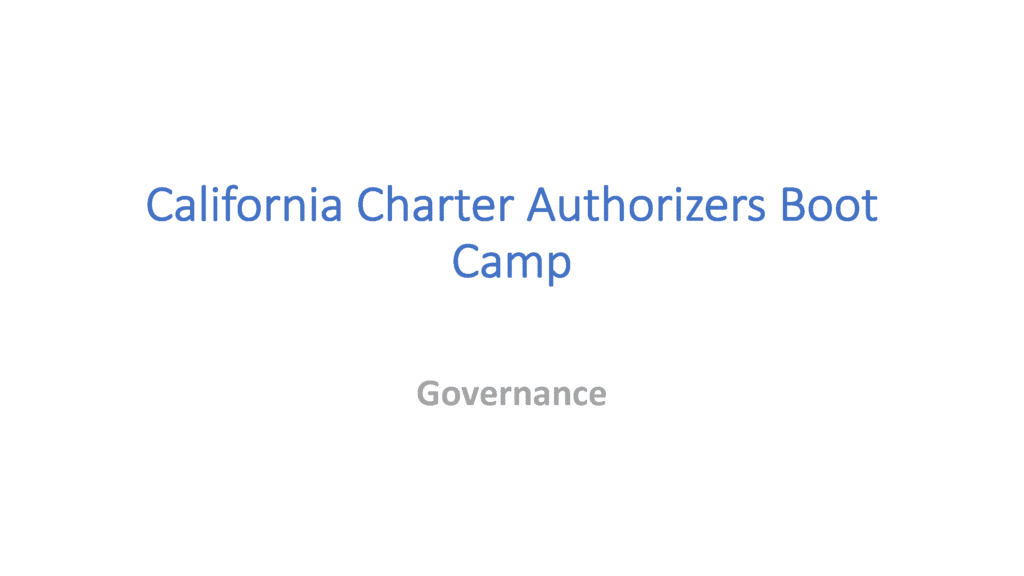 California Charter Authorizers Boot Camp - Governance