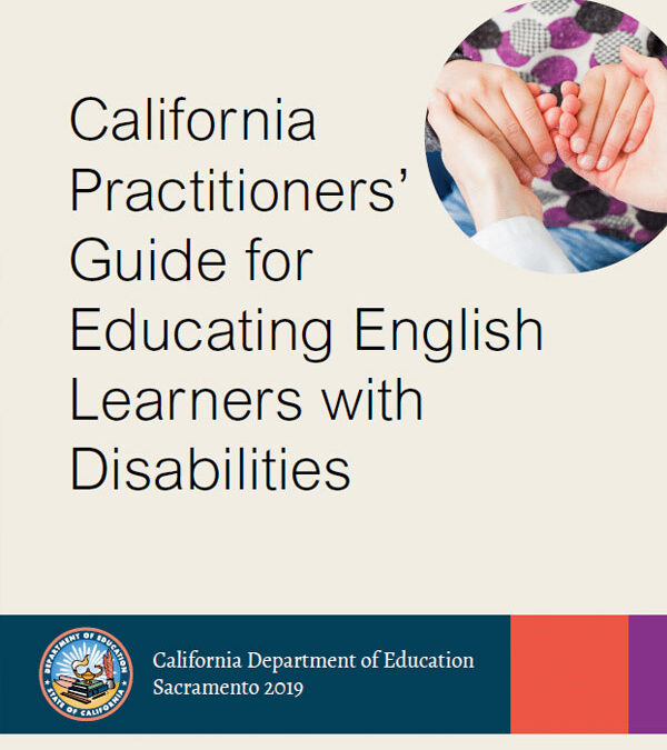 California Practitioners’ Guide for Educating English Learners with Disabilities