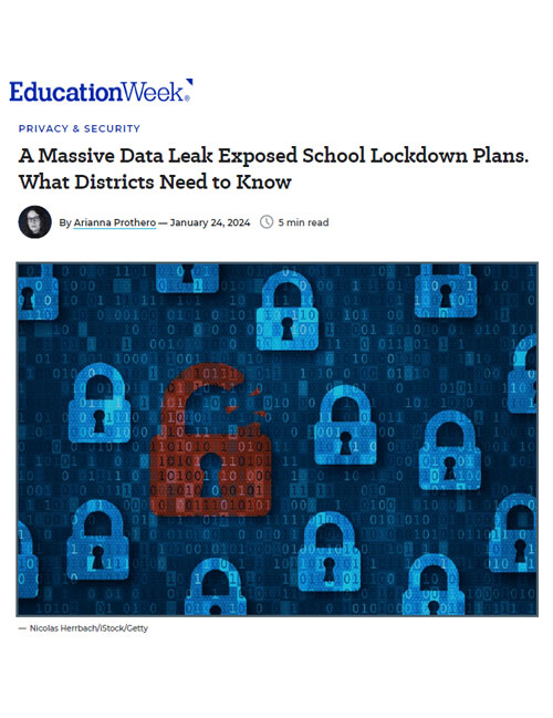 A Massive Data Leak Exposed School Lock down Plans. What Districts Need to Know