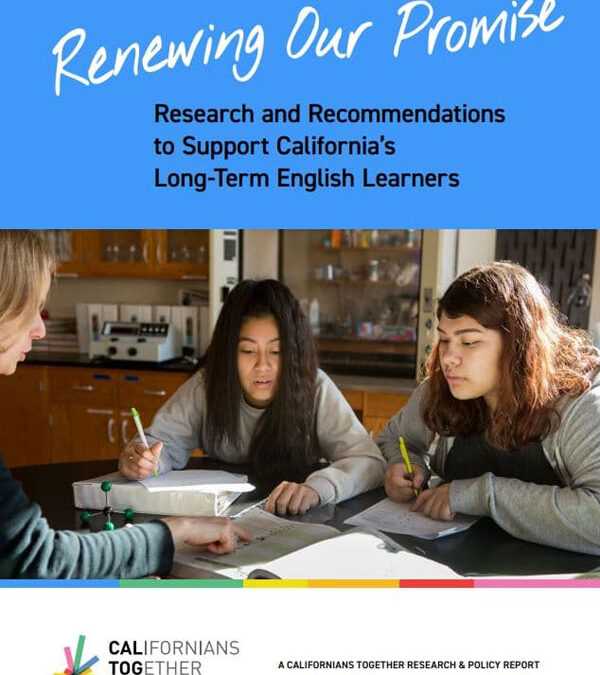 Renewing Our Promise: Research and Recommendations to Support California’s Long-Term English Learners