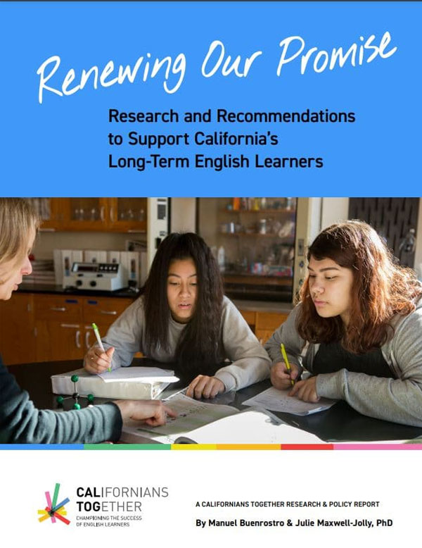 Renewing Our Promise: Research and Recommendations to Support California’s Long-Term English Learners